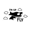 Vinyl Wall Art Decal - I'm So Fly - Modern Inspirational Quote Airplane Design Sticker For Children Bedroom Home Baby Nursery Daycare Kids Room Decor 1