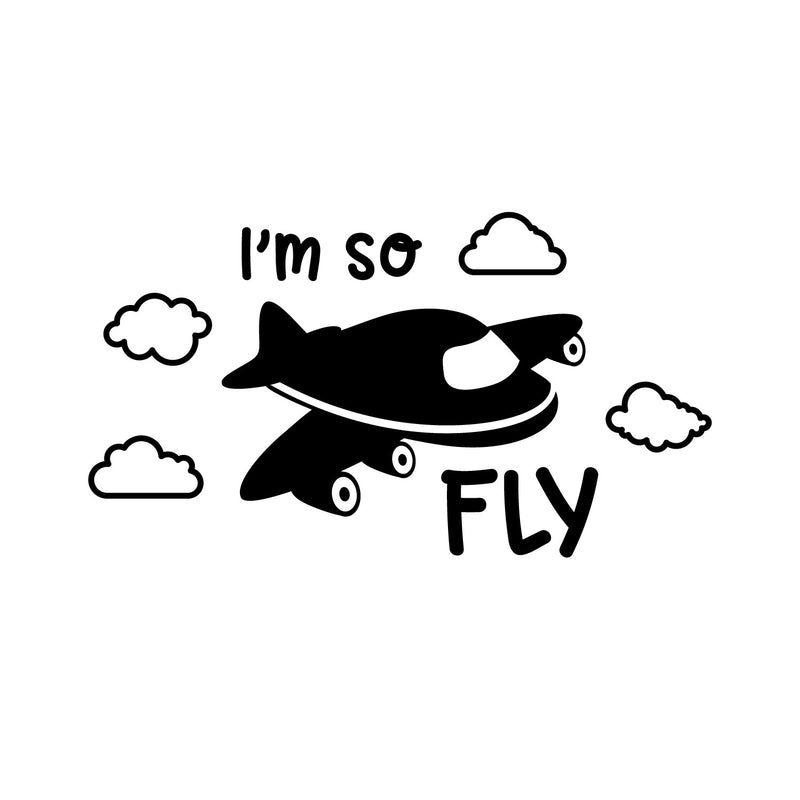Vinyl Wall Art Decal - I'm So Fly - Modern Inspirational Quote Airplane Design Sticker For Children Bedroom Home Baby Nursery Daycare Kids Room Decor 1