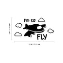Vinyl Wall Art Decal - I'm So Fly - Modern Inspirational Quote Airplane Design Sticker For Children Bedroom Home Baby Nursery Daycare Kids Room Decor 4