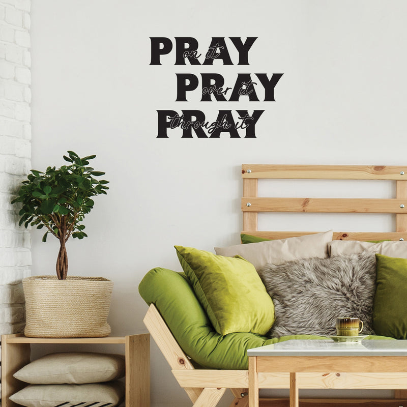 Vinyl Wall Art Decal - Pray On It Pray Over It Pray Through It - 25" x 33" - Modern Inspirational Spiritual Religious Quote Sticker For Home Church Living Room Bedroom Decor 2