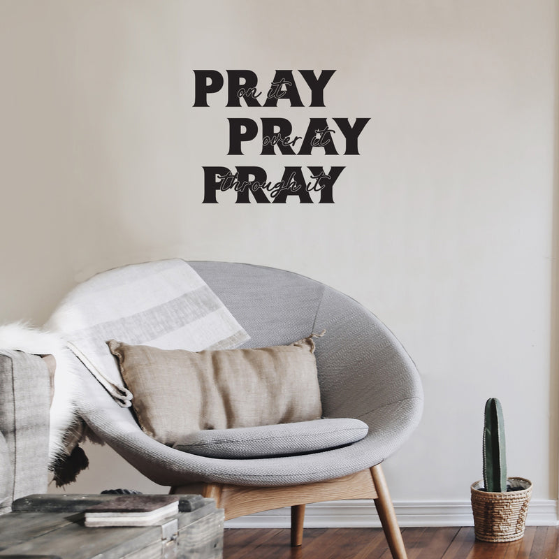 Vinyl Wall Art Decal - Pray On It Pray Over It Pray Through It - Modern Inspirational Spiritual Religious Quote Sticker For Home Church Living Room Bedroom Decor 3