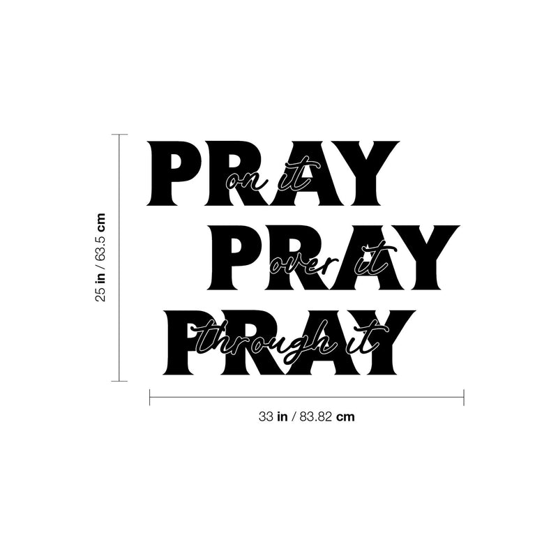 Vinyl Wall Art Decal - Pray On It Pray Over It Pray Through It - Modern Inspirational Spiritual Religious Quote Sticker For Home Church Living Room Bedroom Decor 4