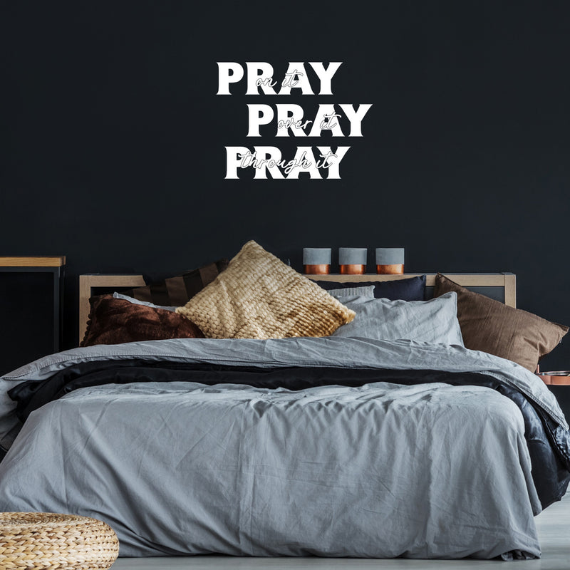 Vinyl Wall Art Decal - Pray On It Pray Over It Pray Through It - 25" x 33" - Modern Inspirational Spiritual Religious Quote Sticker For Home Church Living Room Bedroom Decor 2