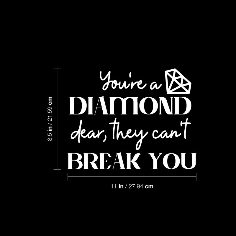 Vinyl Wall Art Decal - You're A Diamond Dear They Can't Break You - 8.5" x 11" - Feminine Gemstone Design Quote Sticker For Home Bedroom Closet Living Room Boutique Decor 4