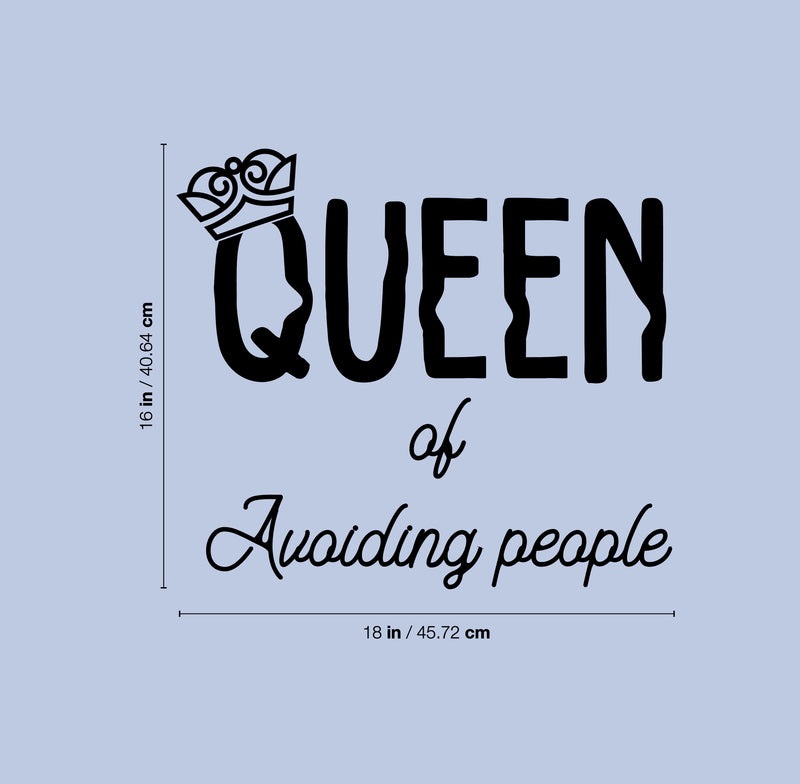 Vinyl Wall Art Decal - Queen Of Avoiding People - 16" x 18" - Trendy Funny Sarcasm Life Quote Sticker For Home Office Bedroom Closet Mirror Living Room Decor 4