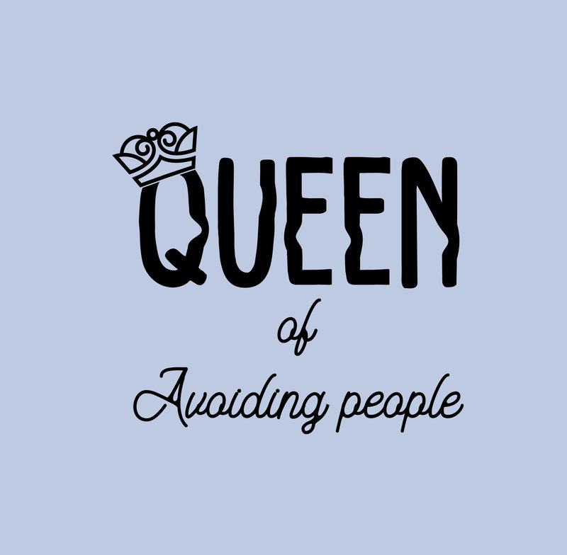 Vinyl Wall Art Decal - Queen Of Avoiding People - 16" x 18" - Trendy Funny Sarcasm Life Quote Sticker For Home Office Bedroom Closet Mirror Living Room Decor 1