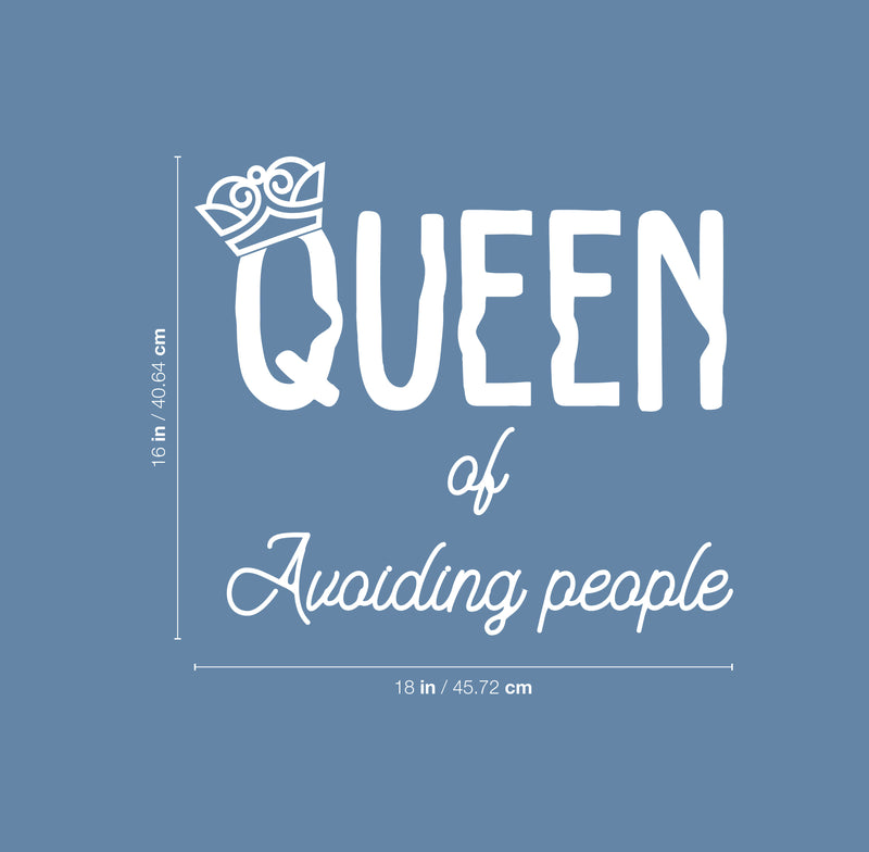 Vinyl Wall Art Decal - Queen Of Avoiding People - 16" x 18" - Trendy Funny Sarcasm Life Quote Sticker For Home Office Bedroom Closet Mirror Living Room Decor 4