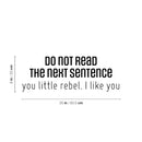 Vinyl Wall Art Decal - Do Not Read The Next Sentence - Trendy Positive Sarcastic Adult Joke Quote Sticker For Home Bedroom Living Room Office Coffee Shop Storefront Decor 4