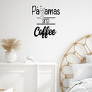 Vinyl Wall Art Decal - Pajamas And Coffee - 20" x 17" - Modern Motivational Caffeine Lovers Quote Moon Design Sticker For Home Office Bedroom Coffee Shop Storefront Decor 2