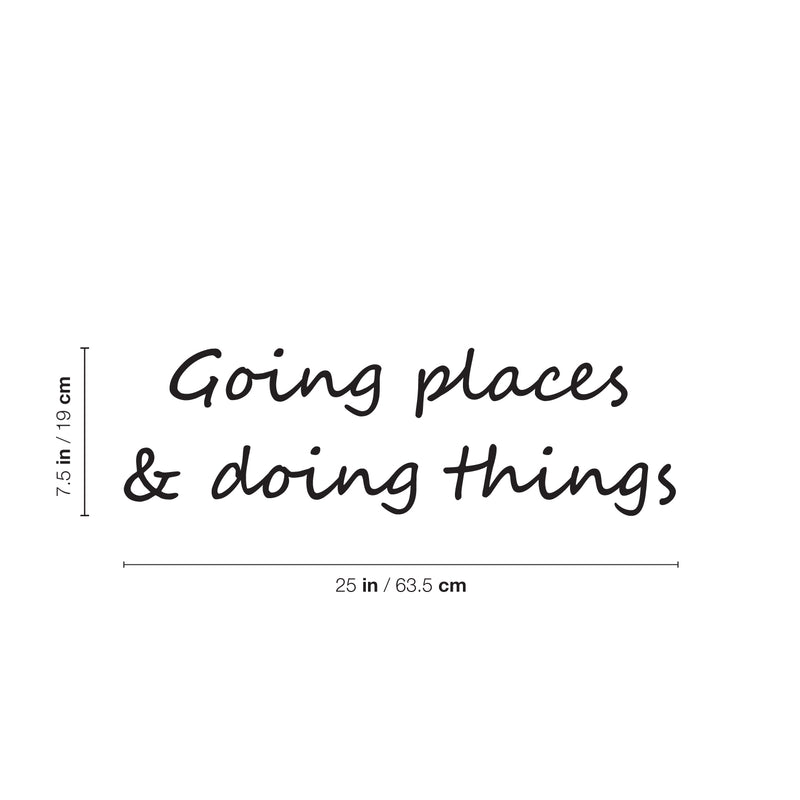 Vinyl Wall Art Decal - Going Places & Doing Things - 7.5" x 25" - Trendy Lovely Positive Good Vibes Quote Sticker For Living Room School Classroom Kindergarten Daycare Coffee Shop Decor 4
