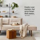 Vinyl Wall Art Decal - Forget Your Enemies But Never Forget Their Names - 14" x 15" - Adult Motivational Positive Quote Sticker For Home Bedroom Living Room Office Coffee Shop Decor 3