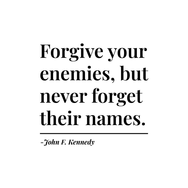 Vinyl Wall Art Decal - Forget Your Enemies But Never Forget Their Names - Adult Motivational Positive Quote Sticker For Home Bedroom Living Room Office Coffee Shop Decor 1