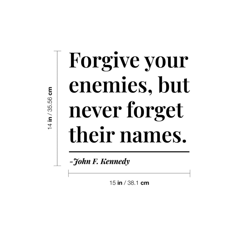 Vinyl Wall Art Decal - Forget Your Enemies But Never Forget Their Names - 14" x 15" - Adult Motivational Positive Quote Sticker For Home Bedroom Living Room Office Coffee Shop Decor 4