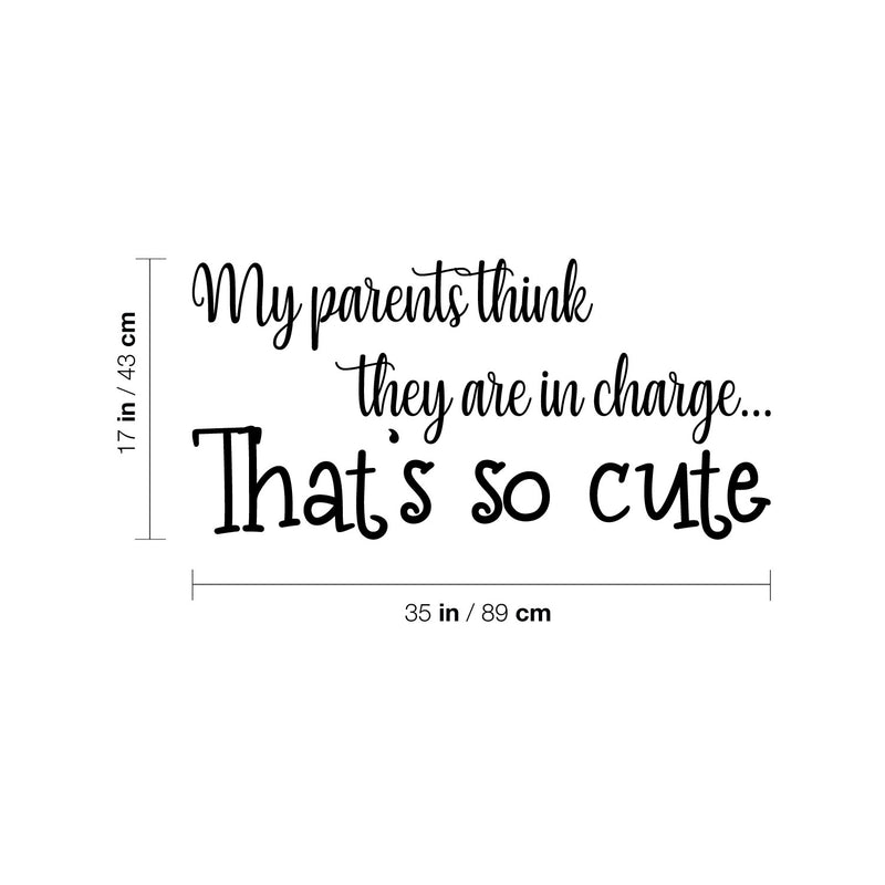 Vinyl Wall Art Decal - My Parents Think They Are In Charge - 17" x 35" - Trendy Lovely Funny Quote Sticker For Home Bedroom Kids Room Baby's Nursery Playroom Kindergarten Daycare Decor 4