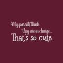 Vinyl Wall Art Decal - My Parents Think They Are In Charge - 17" x 35" - Trendy Lovely Funny Quote Sticker For Home Bedroom Kids Room Baby's Nursery Playroom Kindergarten Daycare Decor 1