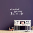 Vinyl Wall Art Decal - My Parents Think They Are In Charge - 17" x 35" - Trendy Lovely Funny Quote Sticker For Home Bedroom Kids Room Baby's Nursery Playroom Kindergarten Daycare Decor 2
