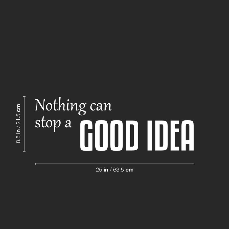 Vinyl Wall Art Decal - Nothing Can Stop A Good Idea - 8.5" x 25" - Modern Inspirational Positive Self Esteem Quote Sticker For Home Office Bedroom School Classroom Decor 4