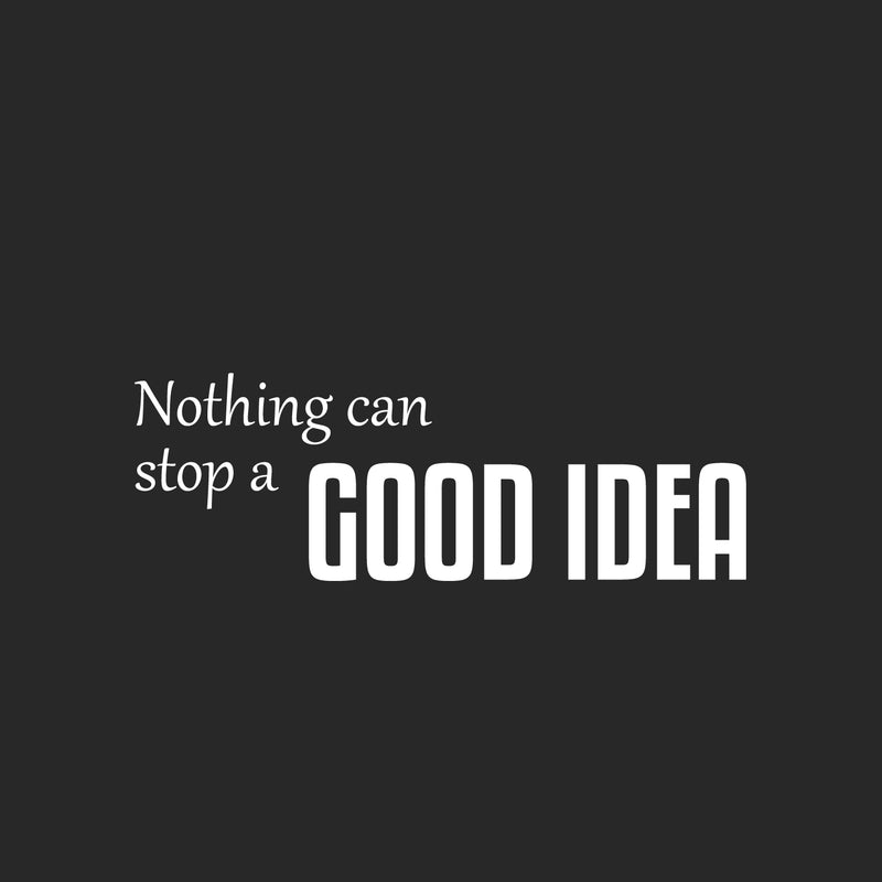 Vinyl Wall Art Decal - Nothing Can Stop A Good Idea - 8.5" x 25" - Modern Inspirational Positive Self Esteem Quote Sticker For Home Office Bedroom School Classroom Decor 1