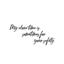 Vinyl Wall Art Decal - My Alone Time Is Sometimes For Your Safety - 11.5" x 25" - Trendy Sarcastic Adult Joke Quote Sticker For Home Bedroom Living Room Coffee Shop Storefront Decor 1