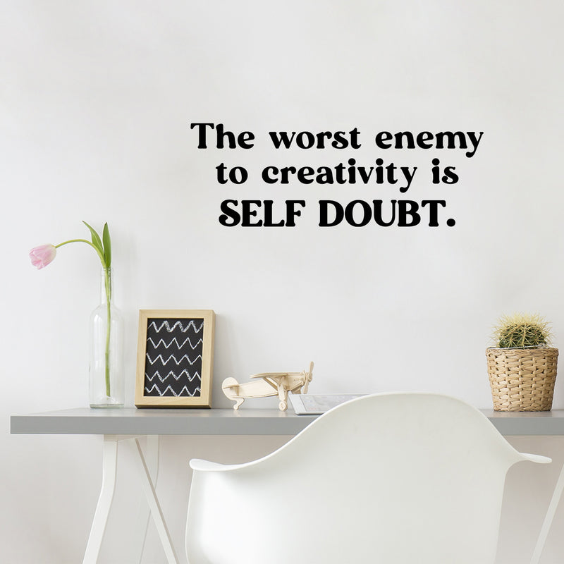 Vinyl Wall Art Decal - The Worst Enemy To Creativity Is Self Doubt - 5" x 15" - Modern Inspirational Positive Self Esteem Quote Sticker For Home Playroom Classroom School Coffee Shop Decor 2