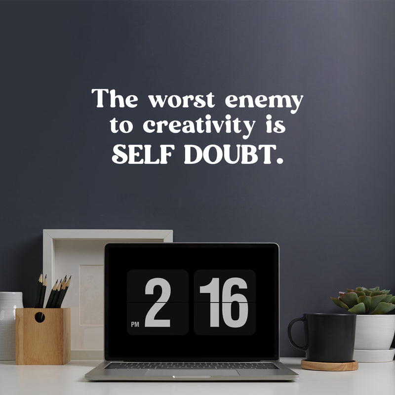 Vinyl Wall Art Decal - The Worst Enemy To Creativity Is Self Doubt - 5" x 15" - Modern Inspirational Positive Self Esteem Quote Sticker For Home Playroom Classroom School Coffee Shop Decor 2