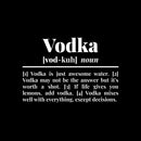 Vinyl Wall Art Decal - Vodka Definition - 15" x 10" - Trendy Sarcastic Funny Adult Joke Quote Sticker For Home Bar Kitchen Wine Cellar Restaurant Decor 1