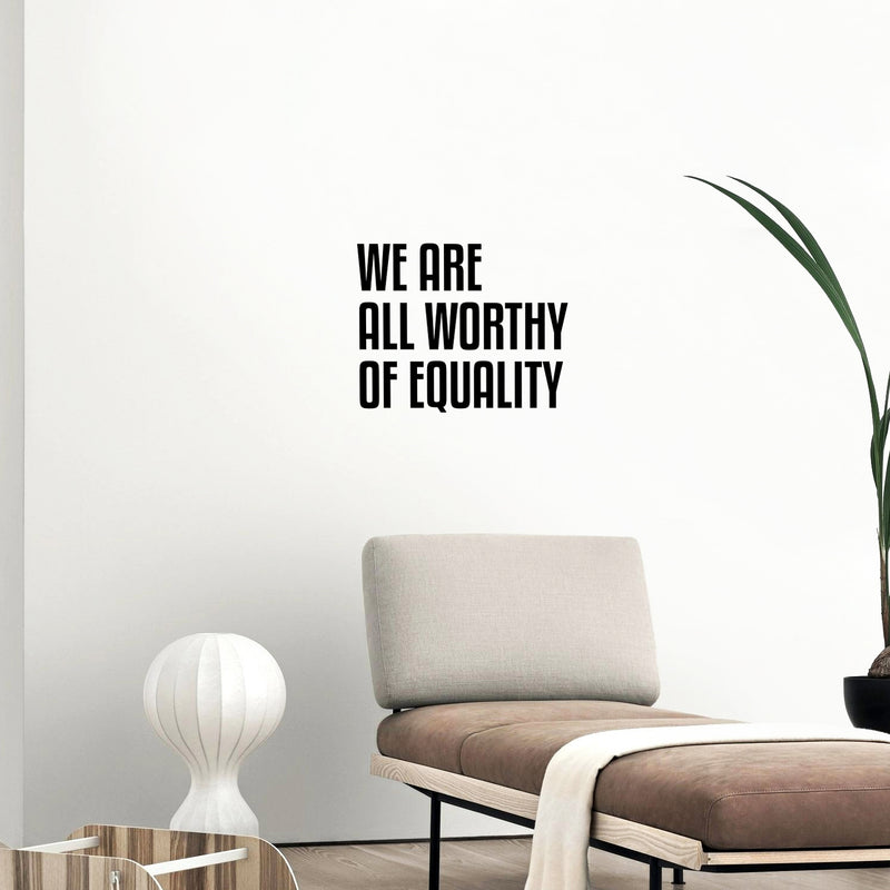 Vinyl Wall Art Decal - We Are All Worthy Of Equality - Trendy Inspirational Positive Quote Sticker For Home Living Room Office School Coffee Shop LGBT Pride Decor 2