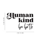 Vinyl Wall Art Decal - Human Kind Be Both - 15. Modern Inspirational Kindness Quote Sticker For Home Office School Classroom Bedroom Closet Mirror Living Room Decor 4