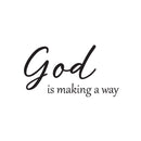 Vinyl Wall Art Decal - God Is Making A Way - 25" x 13.5" - Trendy Inspirational Spiritual Religious Quote Sticker For Home Office Church Living Room Bedroom Decor 1