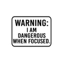 Vinyl Wall Art Decal - I Am Dangerous When Focused - Trendy Motivational Good Vibes Quote Sticker For Home Bedroom Living Room School Office Coffee Shop Storefront Decor 1