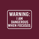Vinyl Wall Art Decal - I Am Dangerous When Focused - 13" x 17" - Trendy Motivational Good Vibes Quote Sticker For Home Bedroom Living Room School Office Coffee Shop Storefront Decor 1