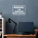 Vinyl Wall Art Decal - I Am Dangerous When Focused - 13" x 17" - Trendy Motivational Good Vibes Quote Sticker For Home Bedroom Living Room School Office Coffee Shop Storefront Decor 2
