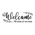 Vinyl Wall Art Decal - Welcome Mi Casa Es Su Casa - Modern Inspiring Lovely Spanish Quote Sticker For Home Family Room Living Room Windows Entre Door Coffee Shop Decor 1