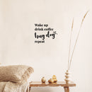 Vinyl Wall Art Decal - Wake Up Drink Coffee Hug Dog Repeat - 11" x 9.5" - Cute Pets Doggie Quote Sticker For Home Office Bedroom Living Room Coffee Shop Store Decor 3