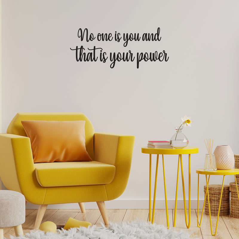 Vinyl Wall Art Decal - No One Is You And That Is Your Power - 10" x 24" - Modern Inspirational Positive Self Esteem Quote Sticker For Home Office Bedroom School Classroom Decor 3