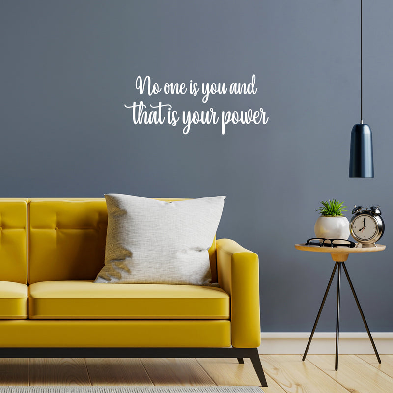 Vinyl Wall Art Decal - No One Is You And That Is Your Power - 10" x 24" - Modern Inspirational Positive Self Esteem Quote Sticker For Home Office Bedroom School Classroom Decor 2