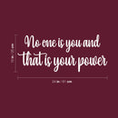 Vinyl Wall Art Decal - No One Is You And That Is Your Power - 10" x 24" - Modern Inspirational Positive Self Esteem Quote Sticker For Home Office Bedroom School Classroom Decor 4