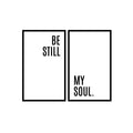 Vinyl Wall Art Decal - Be Still My Soul - Trendy Lovely Inspirational Positive Vibes Quote Sticker For Home Bedroom Closet Living Room Boutique Coffee Shop Decor 1