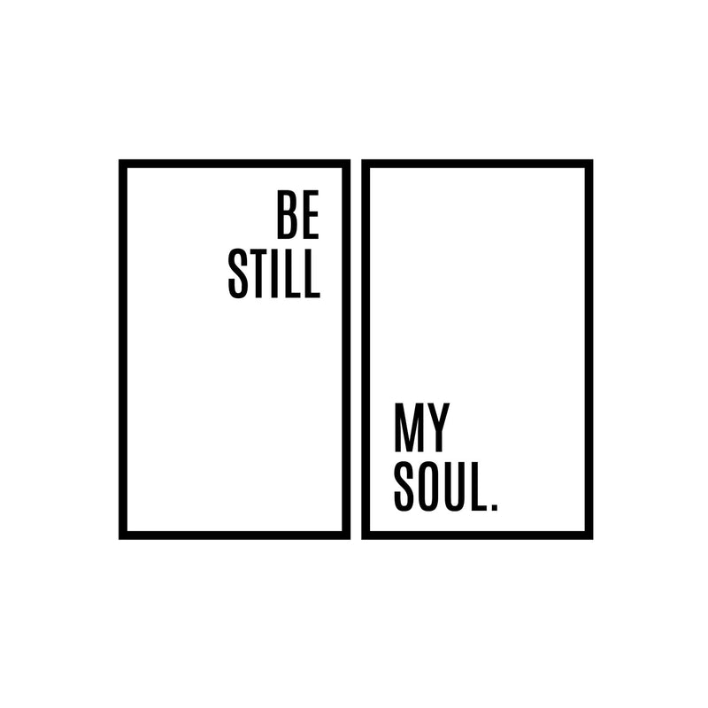 Vinyl Wall Art Decal - Be Still My Soul - Trendy Lovely Inspirational Positive Vibes Quote Sticker For Home Bedroom Closet Living Room Boutique Coffee Shop Decor 1