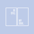 Vinyl Wall Art Decal - Be Still My Soul - 16" x 20" - Trendy Lovely  Inspirational Positive Vibes Quote Sticker For Home Bedroom Closet Living Room Boutique Coffee Shop Decor 1