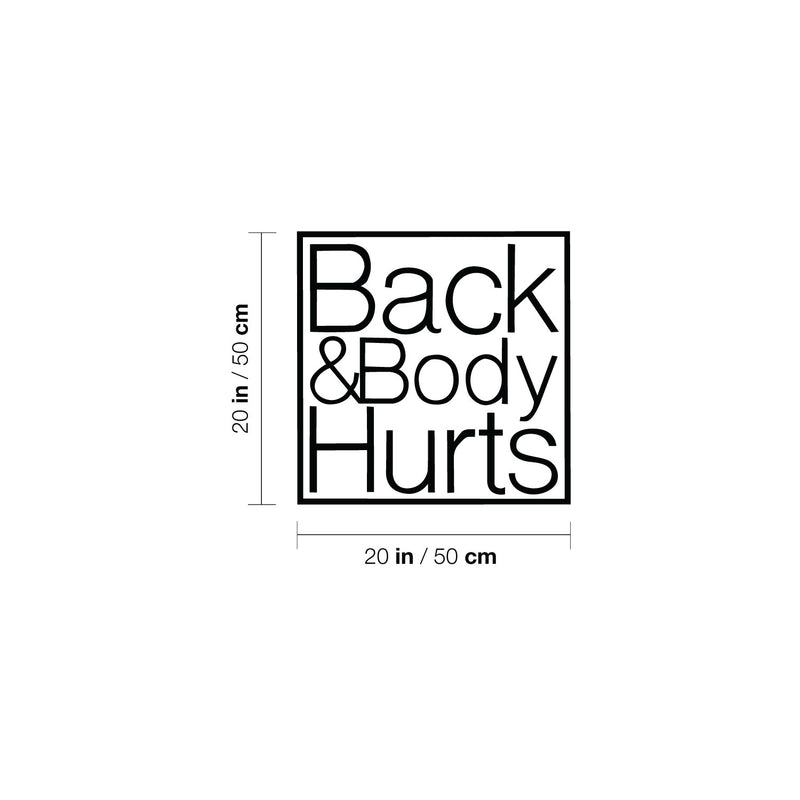 Vinyl Wall Art Decal - Back And Body Hurts - Trendy Positive Funny Adult Joke Quote Sticker For Home Bedroom Living Room Bathroom Work Out Room Gym Fitness Decor 4