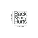 Vinyl Wall Art Decal - Back And Body Hurts - 20" x 20" - Trendy Positive Funny Adult Joke Quote Sticker For Home Bedroom Living Room Bathroom Work Out Room Gym Fitness Decor 4