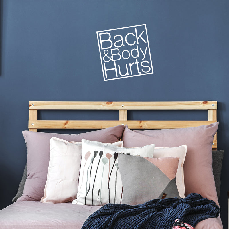 Vinyl Wall Art Decal - Back And Body Hurts - 20" x 20" - Trendy Positive Funny Adult Joke Quote Sticker For Home Bedroom Living Room Bathroom Work Out Room Gym Fitness Decor 2