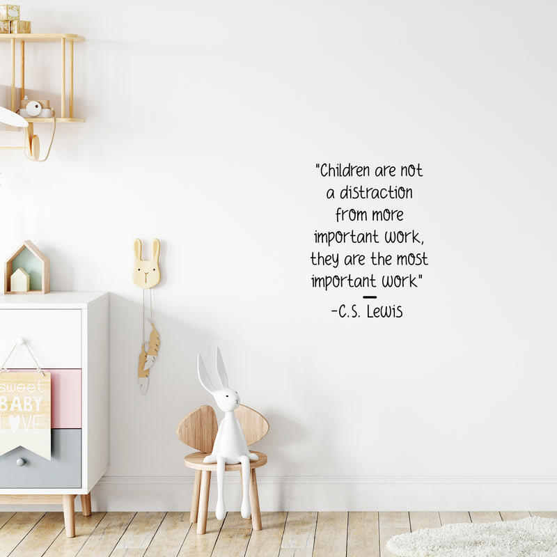 Vinyl Wall Art Decal - Children Are Not A Distraction From More Important Work - Trendy Lovely Quote Sticker For Kids Room Baby's Nursery Playroom Kindergarten Daycare Decor 3