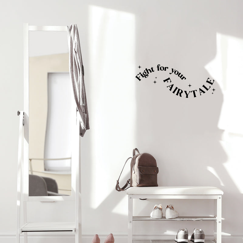 Vinyl Wall Art Decal - Fight For Your Fairy Tale - 6.5" x 16" - Motivational Fantasy Cute Sticker For Girls Home Bedroom Living Room Office Nursery Daycare Children Playroom Decor 3