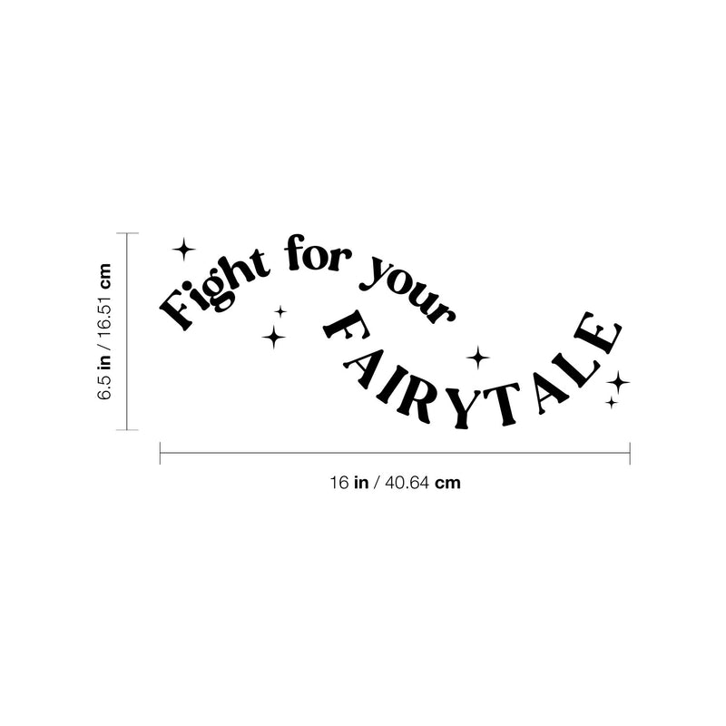 Vinyl Wall Art Decal - Fight For Your Fairy Tale - 6.5" x 16" - Motivational Fantasy Cute Sticker For Girls Home Bedroom Living Room Office Nursery Daycare Children Playroom Decor 4