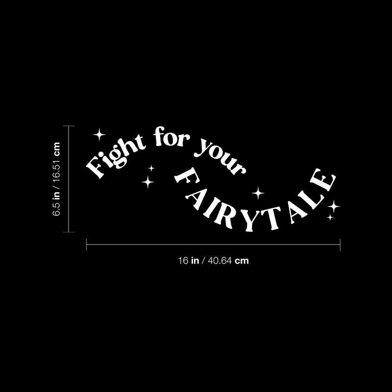 Vinyl Wall Art Decal - Fight For Your Fairy Tale - 6.5" x 16" - Motivational Fantasy Cute Sticker For Girls Home Bedroom Living Room Office Nursery Daycare Children Playroom Decor 4