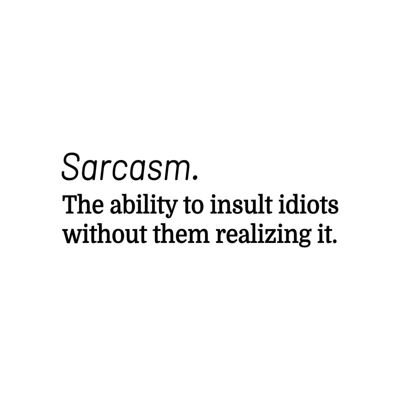Vinyl Wall Art Decal - Sarcasm - 12" x 35" - Trendy Positive Funny Adult Joke Quote Sticker For Office Coffee Shop Bar Storefront Home Living Room Decor 1