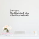 Vinyl Wall Art Decal - Sarcasm - 12" x 35" - Trendy Positive Funny Adult Joke Quote Sticker For Office Coffee Shop Bar Storefront Home Living Room Decor 2