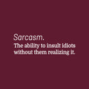 Vinyl Wall Art Decal - Sarcasm - 12" x 35" - Trendy Positive Funny Adult Joke Quote Sticker For Office Coffee Shop Bar Storefront Home Living Room Decor 1
